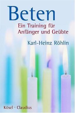 Beten: Ein Training für Anfänger und Geübte