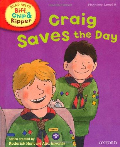 Oxford Reading Tree Read with Biff, Chip, and Kipper: Phonics: Level 5: Craig Saves the Day (Read with Biff, Chip & Kipper. Phonics. Level 5)