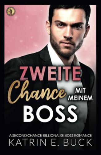 Zweite Chance mit meinem Boss: A Second Chance Billionaire Boss Romance (San Antonio Billionaires, Band 10)