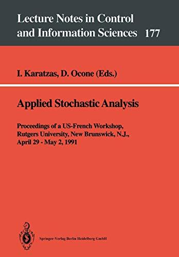 Applied Stochastic Analysis: Proceedings of a US-French Workshop, Rutgers University, New Brunswick, N.J., April 29 – May 2, 1991 (Lecture Notes in Control and Information Sciences, 177, Band 177)