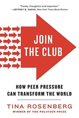 Join the Club: How Peer Pressure Can Transform the World