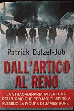 Dall'Artico al Reno. La straordinaria avventura di un agente speciale inglese nella seconda guerra mondiale (I grandi libri d'azione, Band 36)