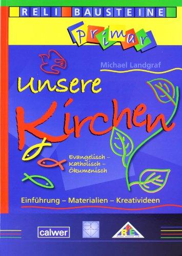 Unsere Kirchen Evangelisch - Katholisch - Ökumenisch: Einführung - Materialien - Kreadivideen