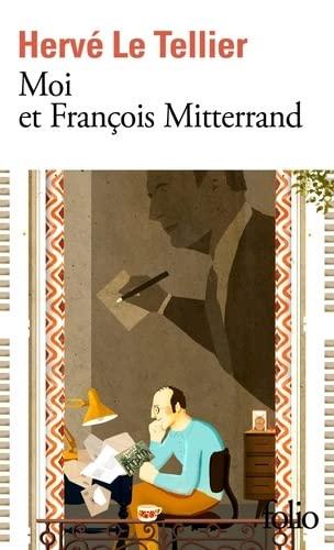 Moi et François Mitterrand. Moi et Jacques Chirac. Moi et Sarkozy