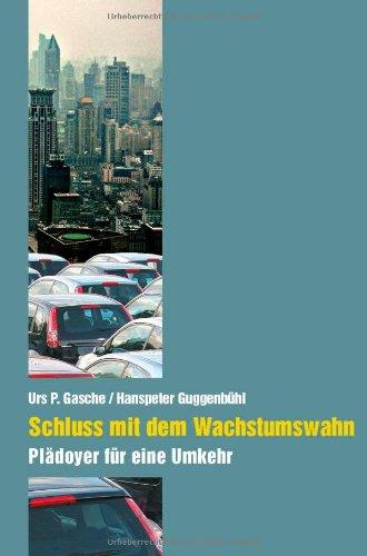 Schluss mit dem Wachstumswahn: Plädoyer für eine Umkehr