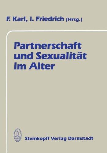 Partnerschaft und Sexualität im Alter (Internationale Gerontologische Gespräche)