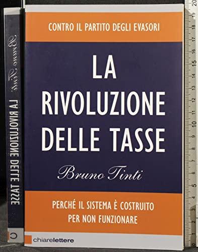 La rivoluzione delle tasse. Contro il partito degli evasori