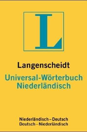 Niederländisch. Universal- Wörterbuch. Langenscheidt: Niederlandisch-Deutsch (Langenscheidt universal woerterbuchs)