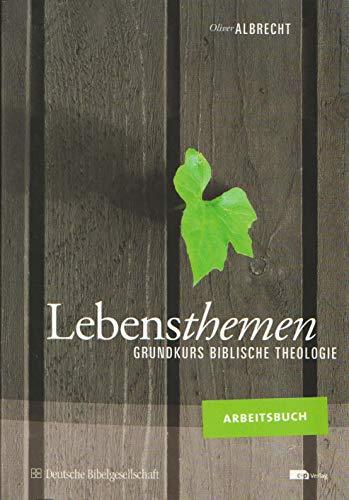 Lebensthemen. Grundkurs biblische Theologie. Arbeitsbuch.