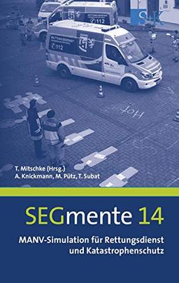 MANV-Simulation für Rettungsdienst und Katastrophenschutz: SEGmente 14