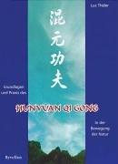 Grundlagen und Praxis des Hunyuan Qigong: In der Bewegung der Natur