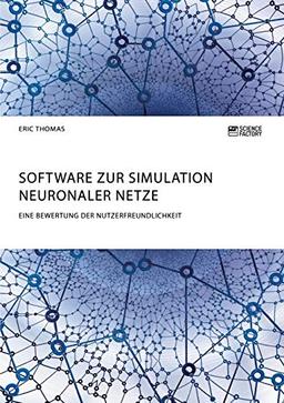 Software zur Simulation Neuronaler Netze: Eine Bewertung der Nutzerfreundlichkeit