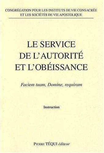 Le service de l'autorité et l'obéissance : faciem tuam, domine, requiram : instruction