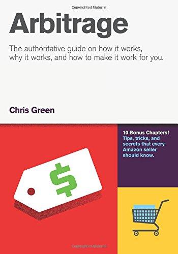 Arbitrage: The authoritative guide on how it works, why it works, and how it can work for you