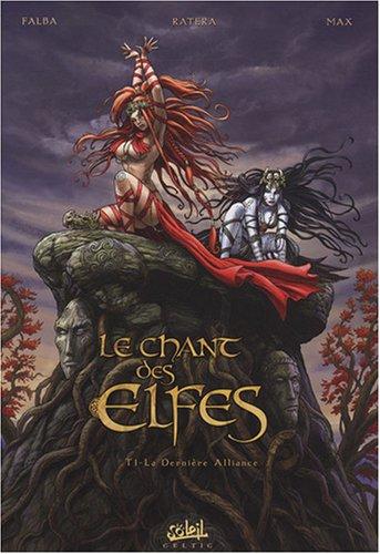 Le chant des Elfes. Vol. 1. La dernière alliance