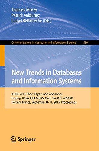 New Trends in Databases and Information Systems: ADBIS 2015 Short Papers and Workshops, BigDap, DCSA, GID, MEBIS, OAIS, SW4CH, WISARD, Poitiers, ... in Computer and Information Science)