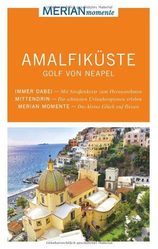 Amalfiküste Golf von Neapel: MERIAN momente - Mit Extra-Karte zum Herausnehmen