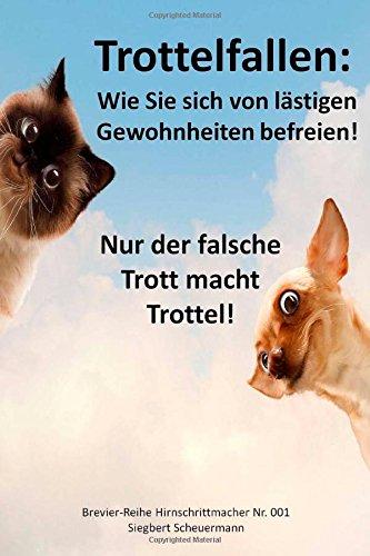 Trottelfallen:: Wie Sie sich von lästigen Gewohnheiten befreien! (Brevier-Reihe Hirnschrittmacher)