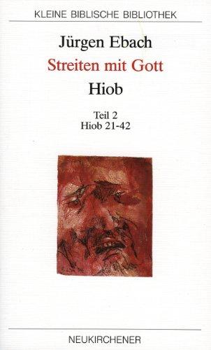 Streiten mit Gott - Hiob, in 2 Tl.-Bdn., Tl.2, Hiob 21-42