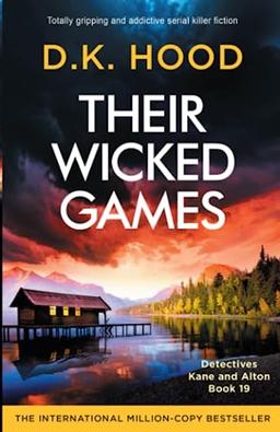 Their Wicked Games: Totally gripping and addictive serial killer fiction (Detectives Kane and Alton, Band 19)