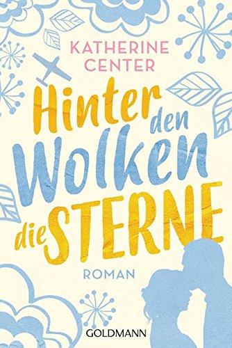 Hinter den Wolken die Sterne: Roman