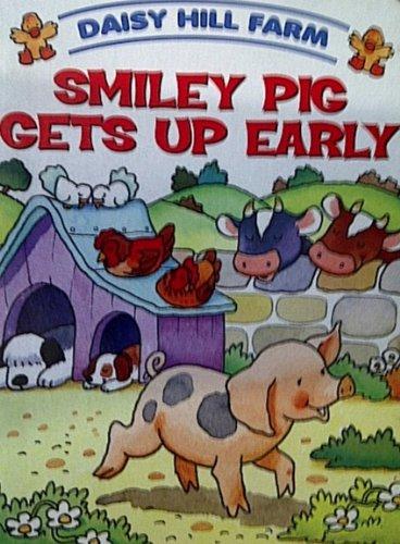 Smiley Pig Gets Up Early [Daisy Hill Farm]