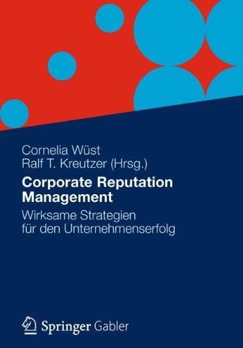 Corporate Reputation Management: Wirksame Strategien für den Unternehmenserfolg (German Edition)