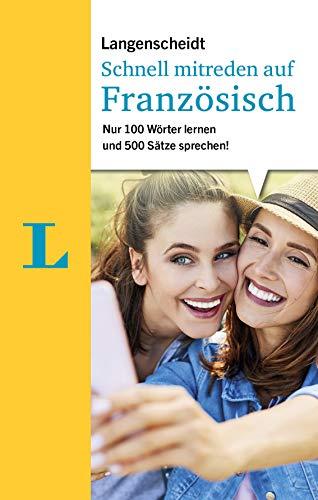 Langenscheidt Schnell mitreden auf Französisch: 100 Wörter lernen, 500 Sätze sprechen