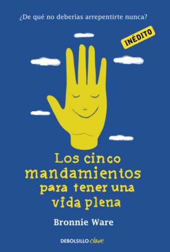 Los cinco mandamientos para tener una vida plena: ¿De qué no deberías arrepentirte nunca? (Clave)