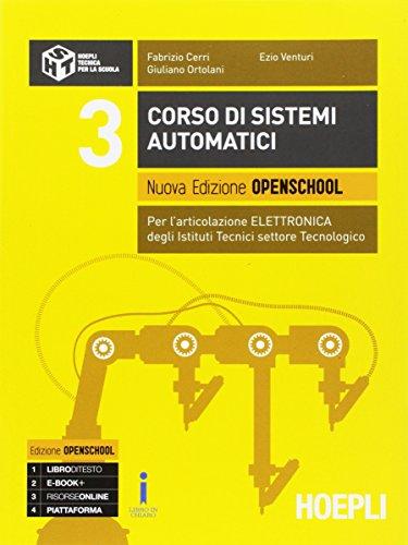 Corso di sistemi automatici. Per l'articolazione automazione. Ediz. openschool gialla. Per gli Ist. tecnici settore tecnologico. Con e-book. Con espansione online (Vol. 3)