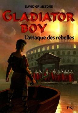 Gladiator boy. Vol. 4. L'attaque des rebelles