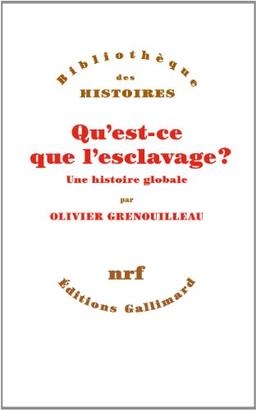 Qu'est-ce que l'esclavage ? : une histoire globale