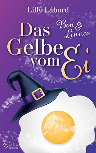 Das Gelbe vom Ei: Ben & Linnea (Zwei ganz besondere Magier, Band 2)