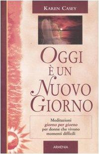 Oggi è un nuovo giorno. Meditazioni giorno per giorno per donne che vivono momenti difficili