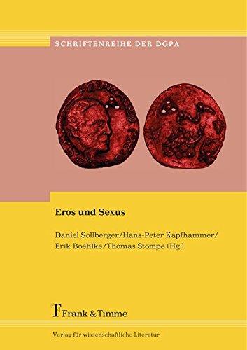 Eros und Sexus (Schriftenreihe der Deutschsprachigen Gesellschaft für Kunst und Psychopathologie des Ausdrucks e.V.)