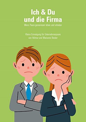 Ich & Du und die Firma: Kleine Ermutigung für Unternehmerpaare