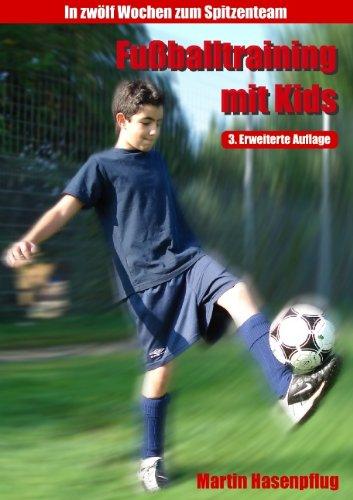 Fußballtraining mit Kids - In 12 Wochen zum Spitzenteam