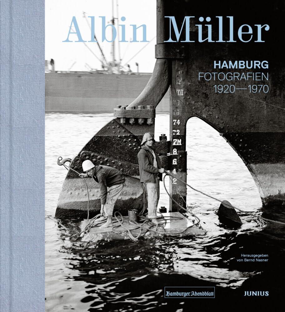 Albin Müller – Hamburg: Fotografien von 1920 bis 1970