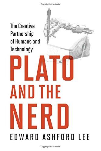 Plato and the Nerd: The Creative Partnership of Humans and Technology