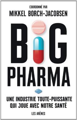 Big pharma : une industrie toute-puissante qui joue avec notre santé