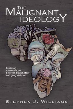 The Malignant Ideology: Exploring The Connection Between Black History And Gang Violence