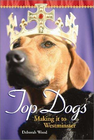 Top Dogs: Making It to Westminster (For Dummies)