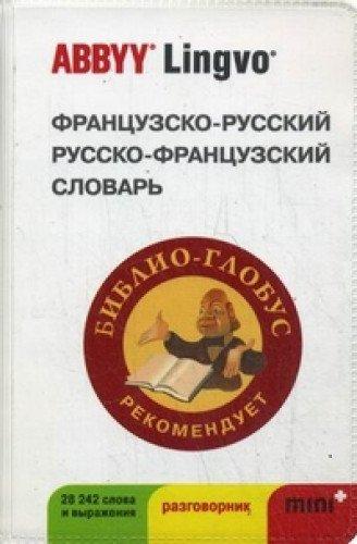 Frantsuzsko-russkiy / russko-frantsuzskiy slovar i razgovornik ABBYY Lingvo Mini+. 28242 slova i vyrazheniya