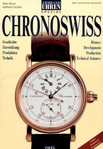 Armbanduhren spezial: Chronoswiss: Geschichte - Entwicklung - Produktion - Technik