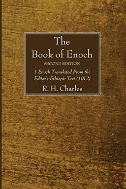 The Book of Enoch, Second Edition: 1 Enoch Translated From the Editor's Ethiopic Text (1912)