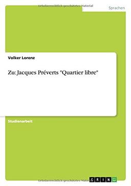 Zu: Jacques Préverts "Quartier libre"