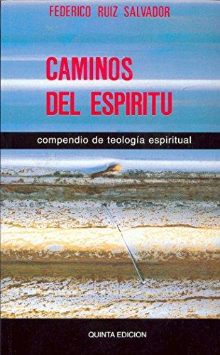 Caminos del espíritu : compendio de teología espiritual