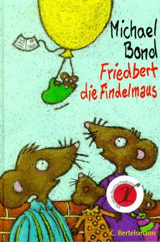 Friedbert, die Findelmaus. ( Ab 6 J.)