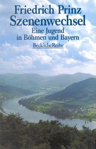 Szenenwechsel: Eine Jugend in Böhmen und Bayern