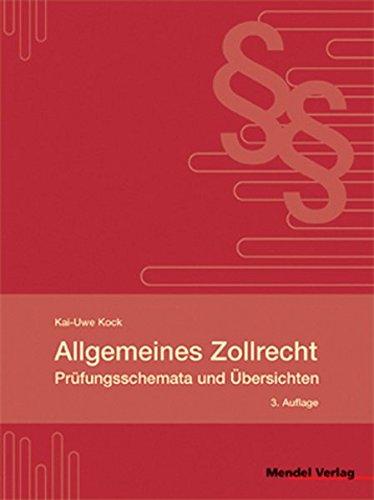 Allgemeines Zollrecht: Prüfungsschemata und Übersichten